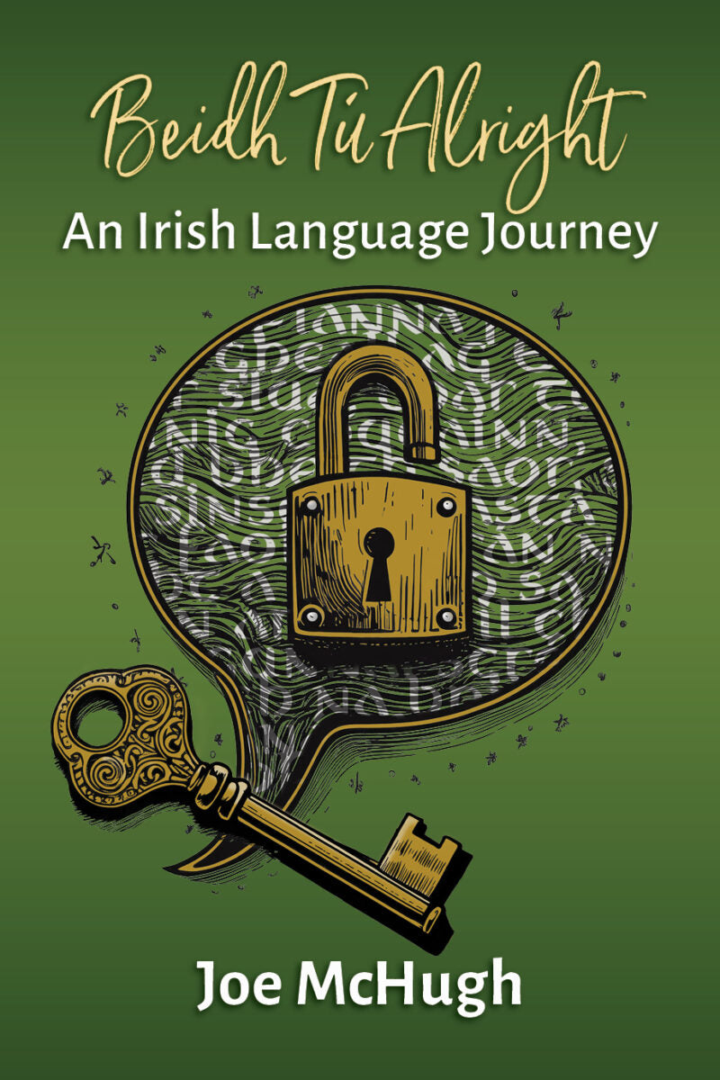 Beidh Tú Alright – An Irish Language Journey – Joe McHugh