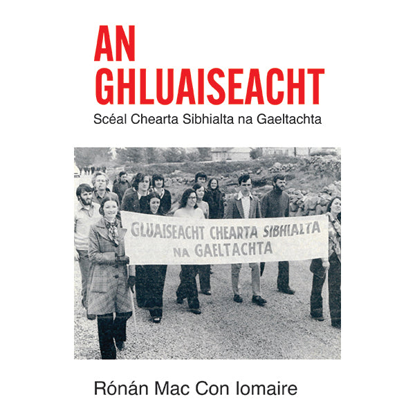 An Ghluaiseacht - Scéal Chearta Sibhialta na Gaeltachta