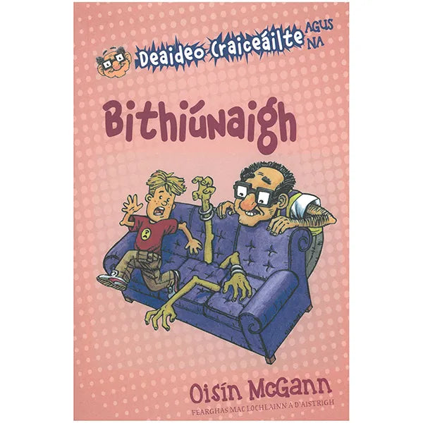 Deaideo Craiceáilte agus na Bithiúnaigh