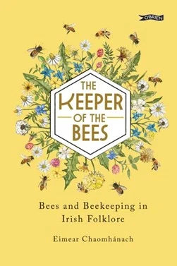 The Keeper of the Bees - Bees and Beekeeping in Irish Folklore