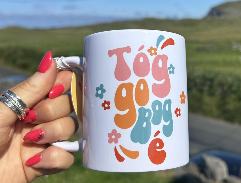 Tóg Go Bog É - Mug